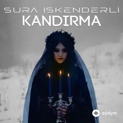 Sura Iskenderli - Kandırma