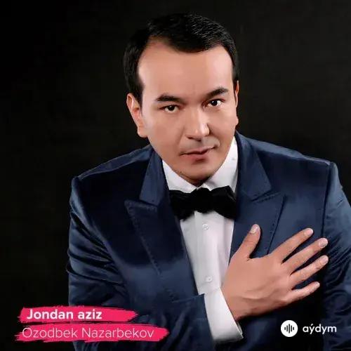 Ozodbek Nazarbekov - Jondan aziz