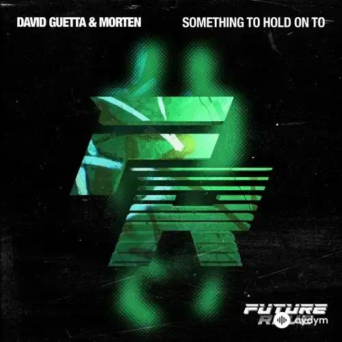 David Guetta-Morten  - Something To Hold On To