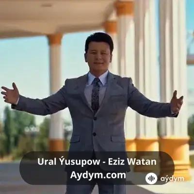 Eziz Watan - Ural Ýusupow