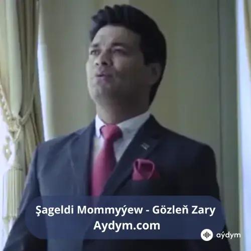 Gözleň Zary - Şageldi Mommyýew