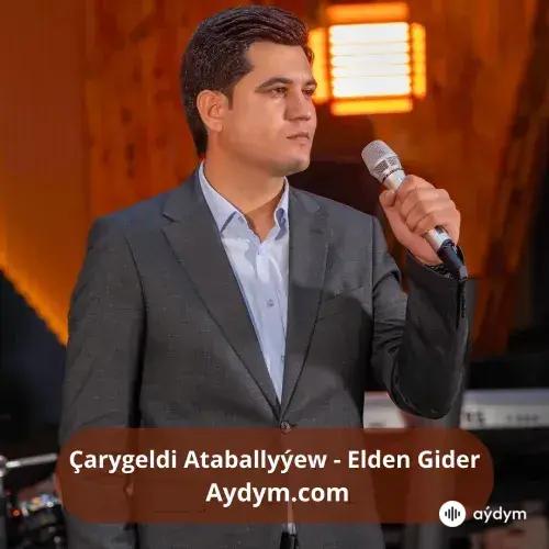 Elden Gider - Çarygeldi Ataballyýew