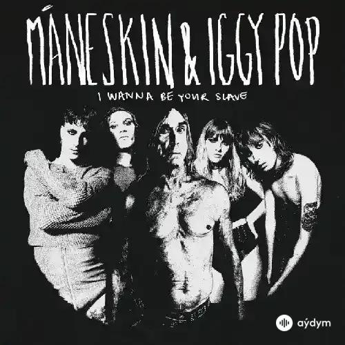 Maneskin - I Wanna Be Your Slave (& Iggy Pop)