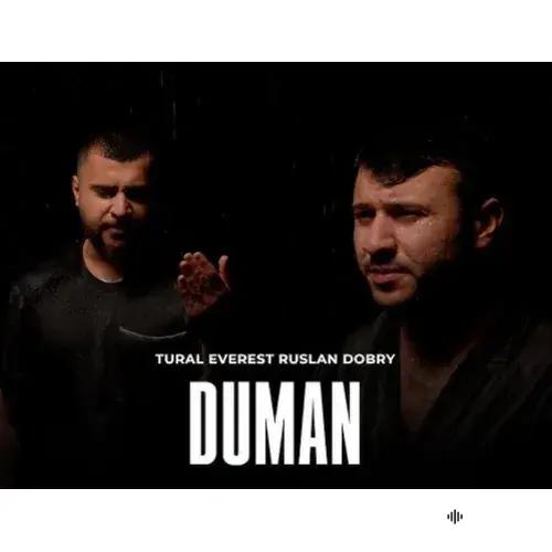 Duman - Tural Everest & Руслан Добрый