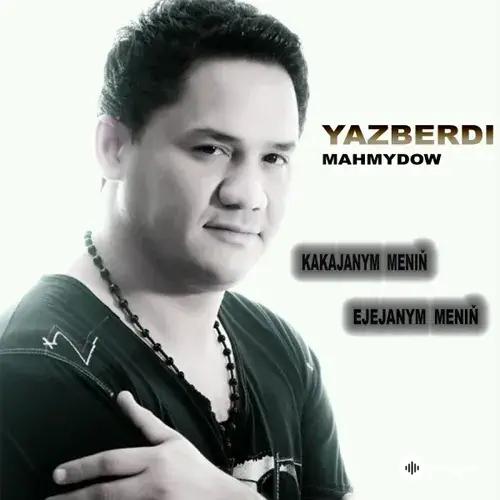 Ýazberdi Mahmudow - Kakajanym Meniň Ejejanym Meniň