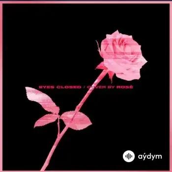 Rose  - Eyes Closed (Halsey) (Cover)