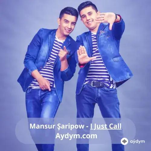 I Just Call - Mansur Şaripow