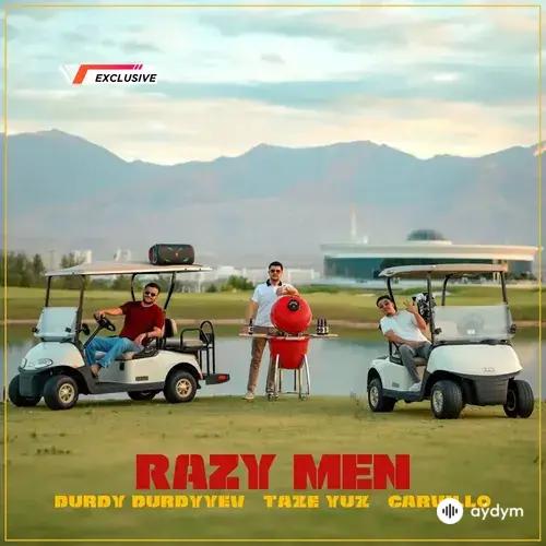 Razy Men - Durdy Durdyyev & Täze Ýüz & Carvillo