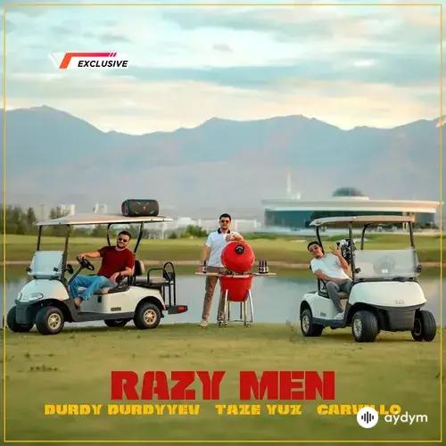 Täze Ýüz -Durdy Durdyyev-Carvillo  - Razy Men