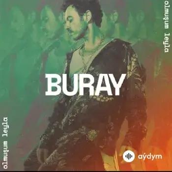 Buray - Olmuşum Leyla