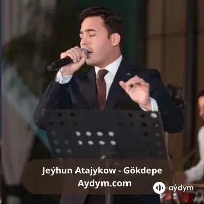 Gökdepe - Jeýhun Atajykow