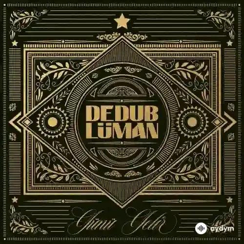 Dedublüman  - Günü Gelir