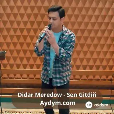 Sen Gitdiň - Didar Meredow