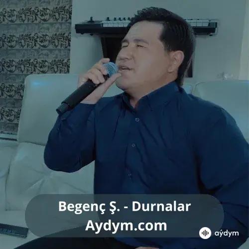 Durnalar - Begenç Şamämmedow