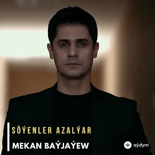 Söýenler Azalýar - Mekan Baýjaýew