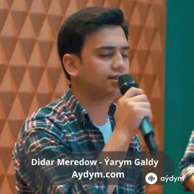 Ýarym Galdy - Didar Meredow