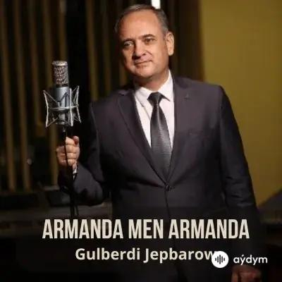 Armanda Men Armanda - Gulberdi Jepbarow