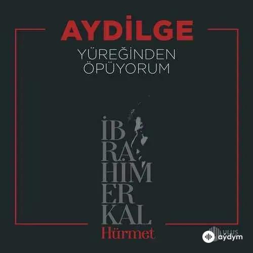 Aydilge - Yüreğinden Öpüyorum
