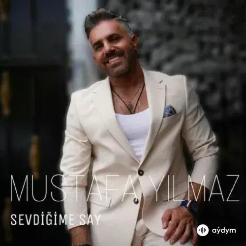 Mustafa Yilmaz - Sevdiğime Say