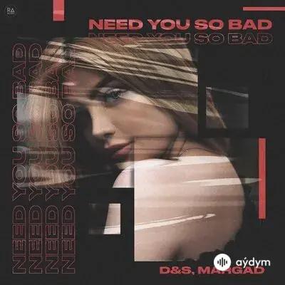 Margad  - Need You So Bad