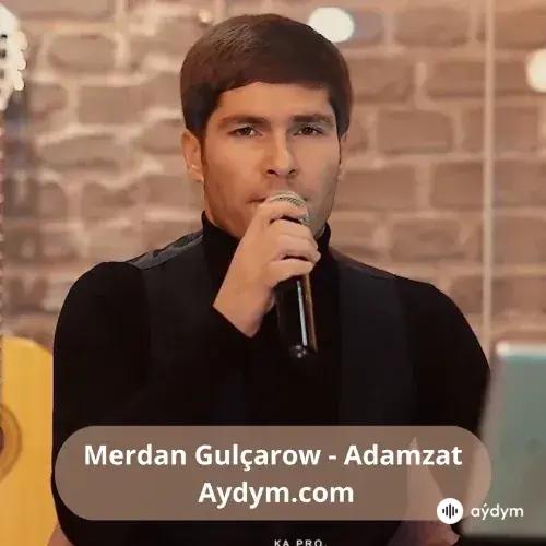 Adamzat - Merdan Gulçarow