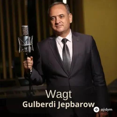 Wagt - Gulberdi Jepbarow