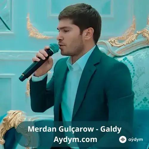 Galdy - Merdan Gulçarow