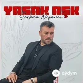 Serkan Nişanci - Yasak Aşk