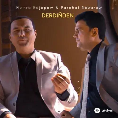 Hemra Rejepow-Parahat Nazarow - Derdinden - & Hemra Rejepow