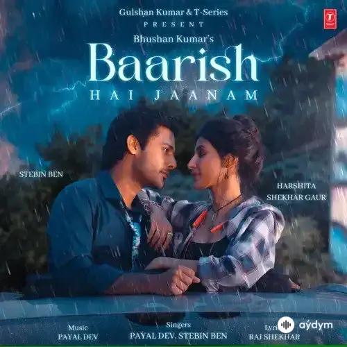 Stebin Ben-Payal Dev  - Baarish Hai Jaanam