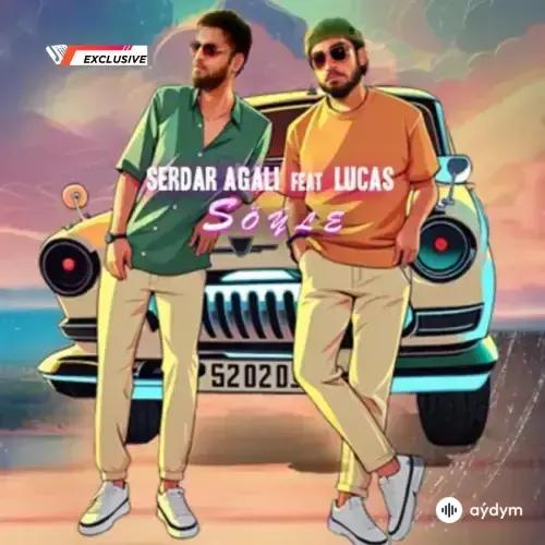 Lucas-Serdar Agali - Söyle -  & Lucas