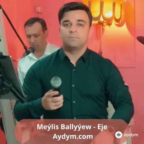 Eje - Meýlis Ballyýew