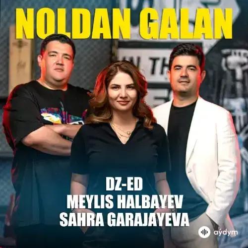 Meýlis Halbaýew-DZ-ED  - Noldan Galan (& Sähra Garajaýewa)