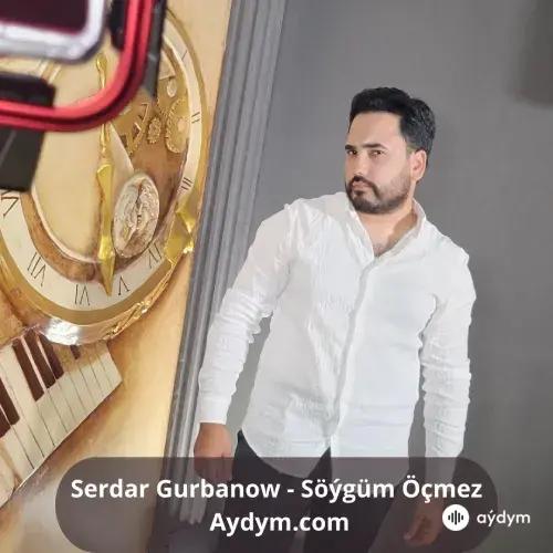 Söýgüm Öçmez - Serdar Gurbanow