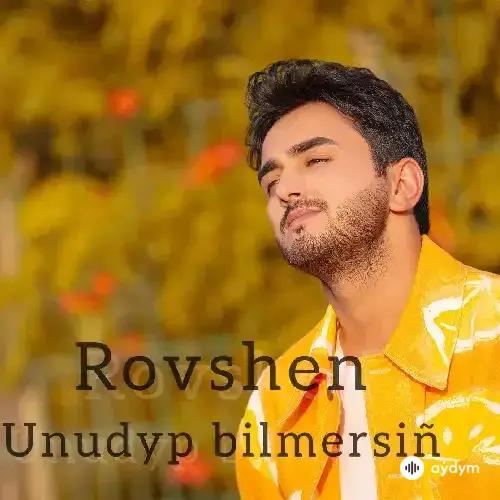 Rovshen  - Unudyp Bilmersiň