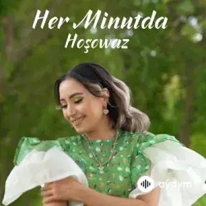 Her minutda - Hoşowaz