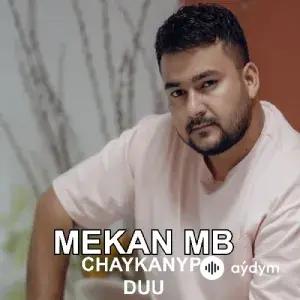 Mekan MB - Chaykanyp Duu