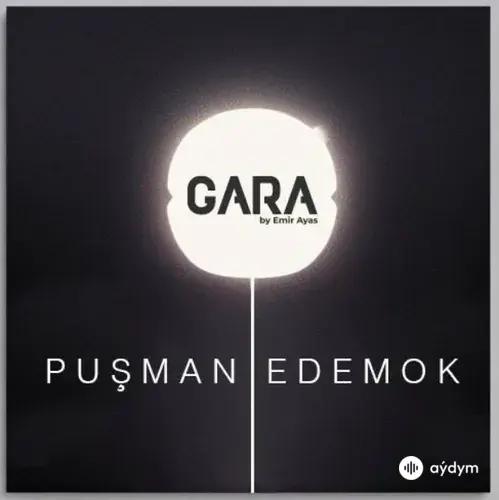 Puşman Edemok - Gara