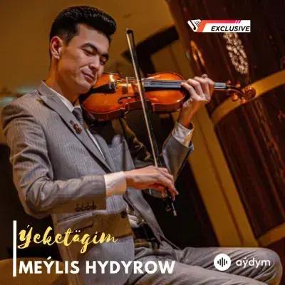 Ýeketägim - Meýlis Hydyrow