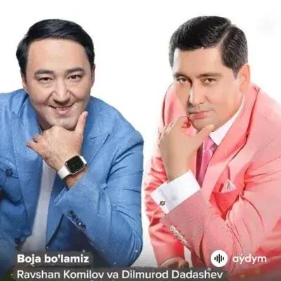 Boja bolamiz - Ravshan Komilov & Dilmurod Dadashev