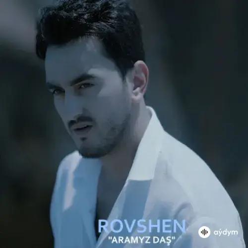 Aramyz Daş - Rovshen