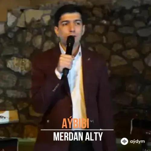 Aýbibi - Merdan Alty