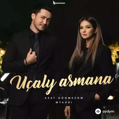 Azat Dönmezow - Uçaly Asmana - & Myahri