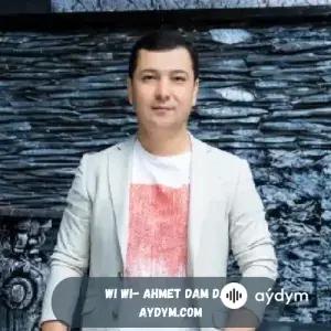 Wi Wi - Ahmet Dam-Dam