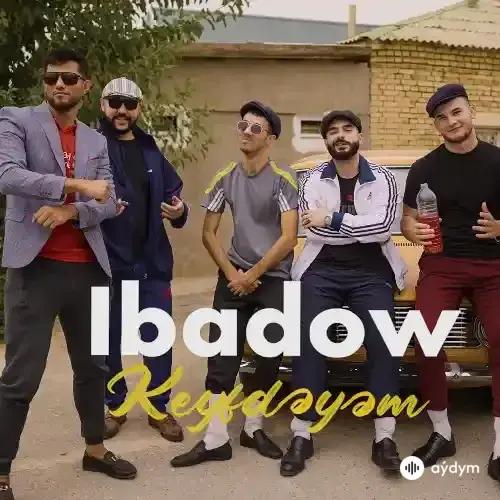 Keyfdəyəm - Ibadow