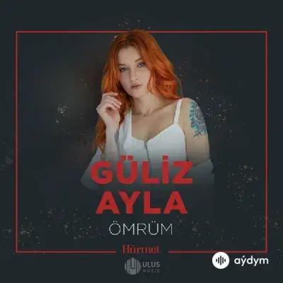 Güliz Ayla - Ömrüm