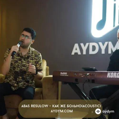 Abas Rasulow - Как Же Больно (Acoustic)