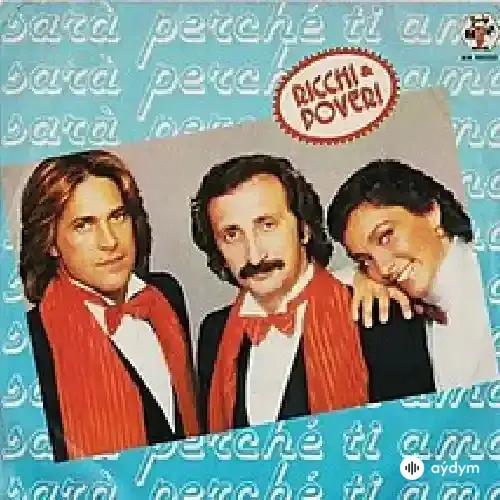 Ricchi E Poveri  - Sarà perchè ti amo 