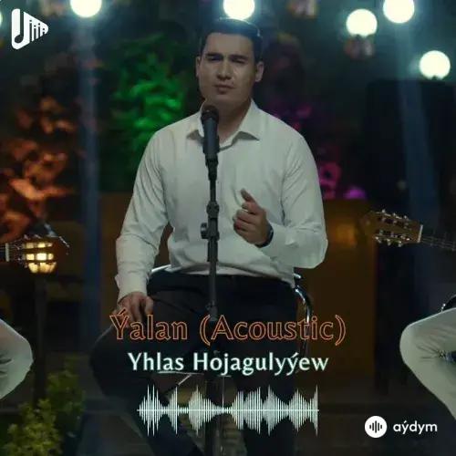 Ýalan (Acoustic) - Yhlas Hojagulyyew