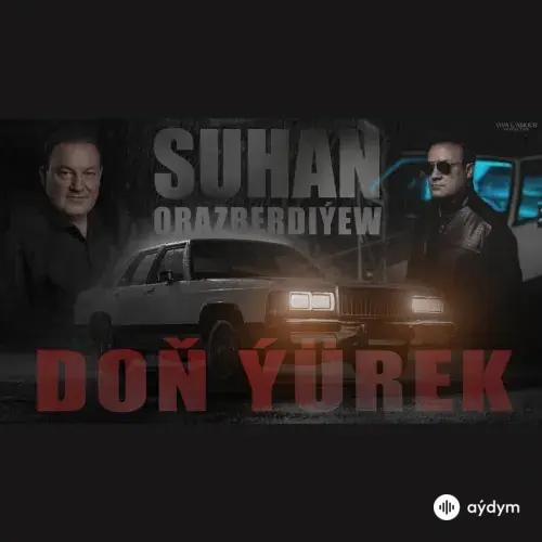 Doň Ýürek - Suhan Orazberdiýew